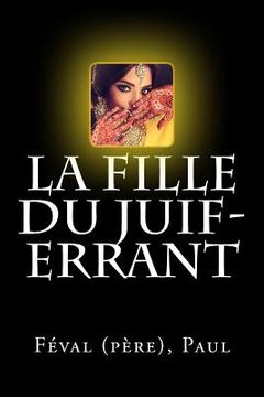 portada La Fille du Juif-Errant (en Francés)