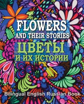 portada Flowers and Their Stories, Cveti i ih istorii, Bilingual English/Russian Book: Origin of Flower Names and Legends About Them (en Inglés)