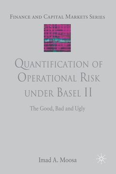 portada Quantification of Operational Risk Under Basel II: The Good, Bad and Ugly (en Inglés)