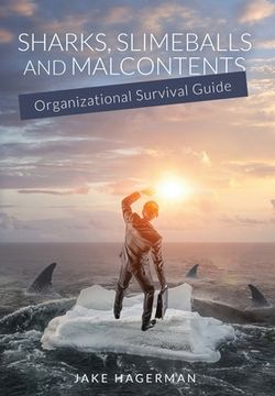 portada Sharks, Slimeballs and Malcontents: Organizational Survival Guide (en Inglés)