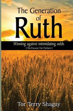 portada The Generation Of Ruth: Winning Against Intimidating Odds (en Inglés)