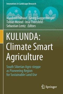 portada Kulunda: Climate Smart Agriculture: South Siberian Agro-Steppe as Pioneering Region for Sustainable Land Use