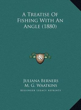 portada a treatise of fishing with an angle (1880) a treatise of fishing with an angle (1880)