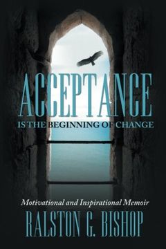 portada Acceptance is the Beginning of Change: Motivational and Inspirational Memoir