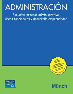 portada Administración. Escuelas, Proceso Administrativo, Areas Funcionales y Desarrollo Emprendedor. Primera Edición (High School)