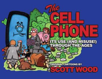 portada The Cell Phone: It's Use (and Misuse!) Through the Ages (en Inglés)
