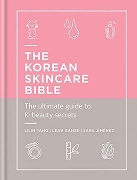 portada The Korean Skincare Bible: The Ultimate Guide to K-Beauty Secrets (en Inglés)