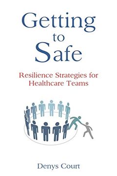 portada Getting to Safe: Resilience Strategies for Healthcare Teams (in English)