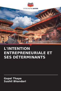 portada L'Intention Entrepreneuriale Et Ses Déterminants (en Francés)