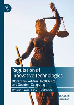 portada Regulation of Innovative Technologies: Blockchain, Artificial Intelligence and Quantum Computing (in English)