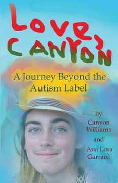 portada Love, Canyon: A Journey Beyond the Autism Label (en Inglés)
