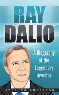 portada Ray Dalio: A Biography of the Legendary Investor (en Inglés)