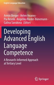 portada Developing Advanced English Language Competence: A Research-Informed Approach at Tertiary Level (en Inglés)
