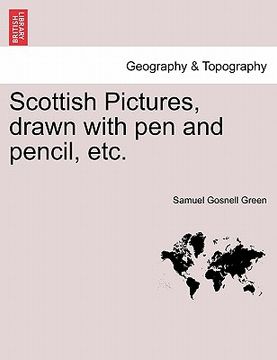 portada scottish pictures, drawn with pen and pencil, etc. (en Inglés)