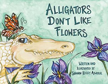 portada Alligators Don't Like Flowers (en Inglés)
