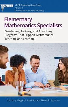 portada Elementary Mathematics Specialists: Developing, Refining, and Examining Programs That Support Mathematics Teaching and Learning (en Inglés)