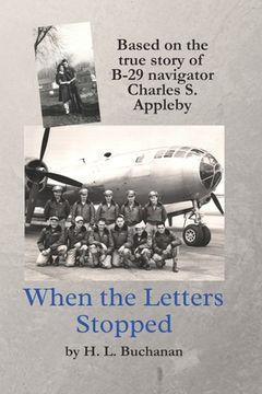 portada When the Letters Stopped: Based on the true story of B-29 navigator Charles S. Appleby (en Inglés)