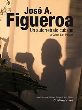 portada José a. Figueroa: A Cuban Self-Portrait (en Inglés)