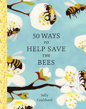 portada 50 Ways to Help Save the Bees (in English)