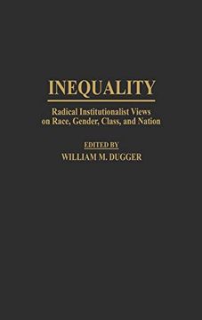 portada Inequality: Radical Institutionalist Views on Race, Gender, Class, and Nation (en Inglés)