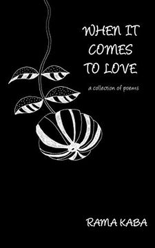 portada When it Comes to Love: A Collection of Poems (en Inglés)