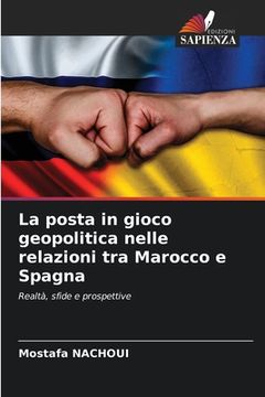 portada La posta in gioco geopolitica nelle relazioni tra Marocco e Spagna (en Italiano)