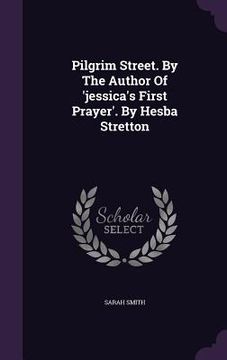 portada Pilgrim Street. By The Author Of 'jessica's First Prayer'. By Hesba Stretton (en Inglés)