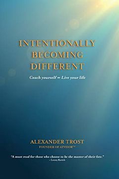 portada Intentionally Becoming Different: Coach Yourself ∞ Live Your Life (en Inglés)