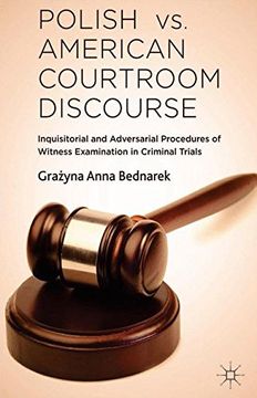 portada Polish vs. American Courtroom Discourse: Inquisitorial and Adversarial Procedures of Witness Examination in Criminal Trials