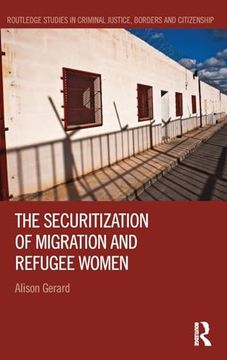 portada The Securitization of Migration and Refugee Women (Routledge Studies in Criminal Justice, Borders and Citizenship)