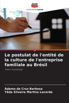 portada Le postulat de l'entité de la culture de l'entreprise familiale au Brésil (in French)