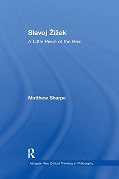 portada Slavoj Žižek: A Little Piece of the Real (Ashgate new Critical Thinking in Philosophy) (in English)