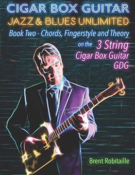 portada Cigar box Guitar Jazz & Blues Unlimited: Book Two: Chords, Fingerstyle and Theory (en Inglés)