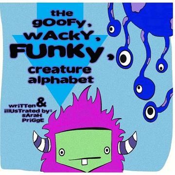 portada The Goofy, Wacky, Funky, creature Alphabet (en Inglés)