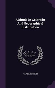 portada Altitude In Colorado And Geographical Distribution (en Inglés)