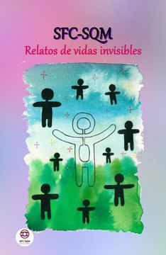 portada Sfc-Sqm Relatos de Vidas Invisibles (in Spanish)