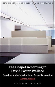 portada The Gospel According to David Foster Wallace: Boredom and Addiction in an age of Distraction (New Directions in Religion and Literature) (en Inglés)
