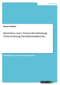 portada Einrichten einer Netzwerkverbindung (Unterweisung Fachinformatiker/in) (in German)