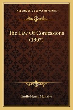 portada The Law Of Confessions (1907) (in English)