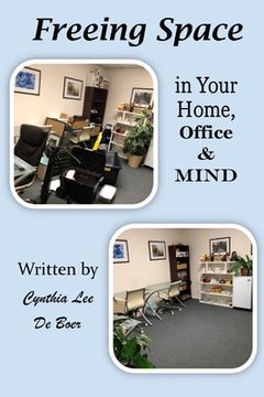 portada Freeing Space in Your home, Office & Mind (en Inglés)