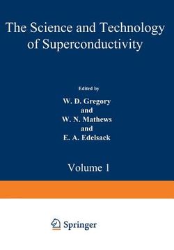 portada The Science and Technology of Superconductivity: Proceedings of a Summer Course Held August 13-26, 1971, at Georgetown University, Washington, D. C. V