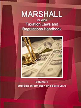 portada Marshall Islands Taxation Laws and Regulations Handbook Volume 1 Strategic Information and Basic Laws (World law Business Library)