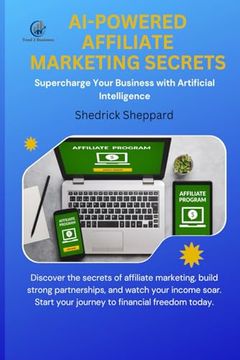 portada AI-Powered Affiliate Marketing Secrets: Supercharge Your Business with Artificial Intelligence (en Inglés)