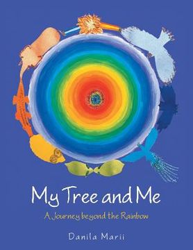portada My Tree and Me: A Journey Beyond the Rainbow (en Inglés)