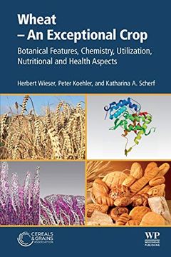 portada Wheat - an Exceptional Crop: Botanical Features, Chemistry, Utilization, Nutritional and Health Aspects (en Inglés)