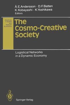 portada the cosmo-creative society: logistical networks in a dynamic economy (en Inglés)