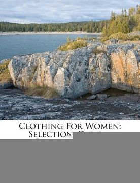 portada clothing for women: selection, design, construction... (en Inglés)