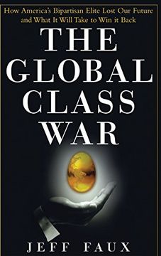 portada The Global Class War: How America's Bipartisan Elite Lost Our Future - And What It Will Take to Win It Back (en Inglés)