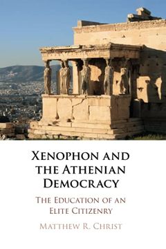portada Xenophon and the Athenian Democracy: The Education of an Elite Citizenry (en Inglés)