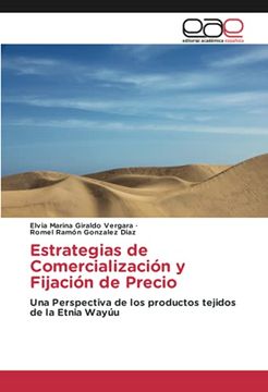 portada Estrategias de Comercialización y Fijación de Precio: Una Perspectiva de los Productos Tejidos de la Etnia Wayúu (in Spanish)